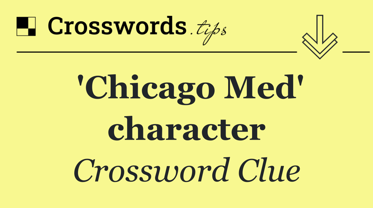 'Chicago Med' character