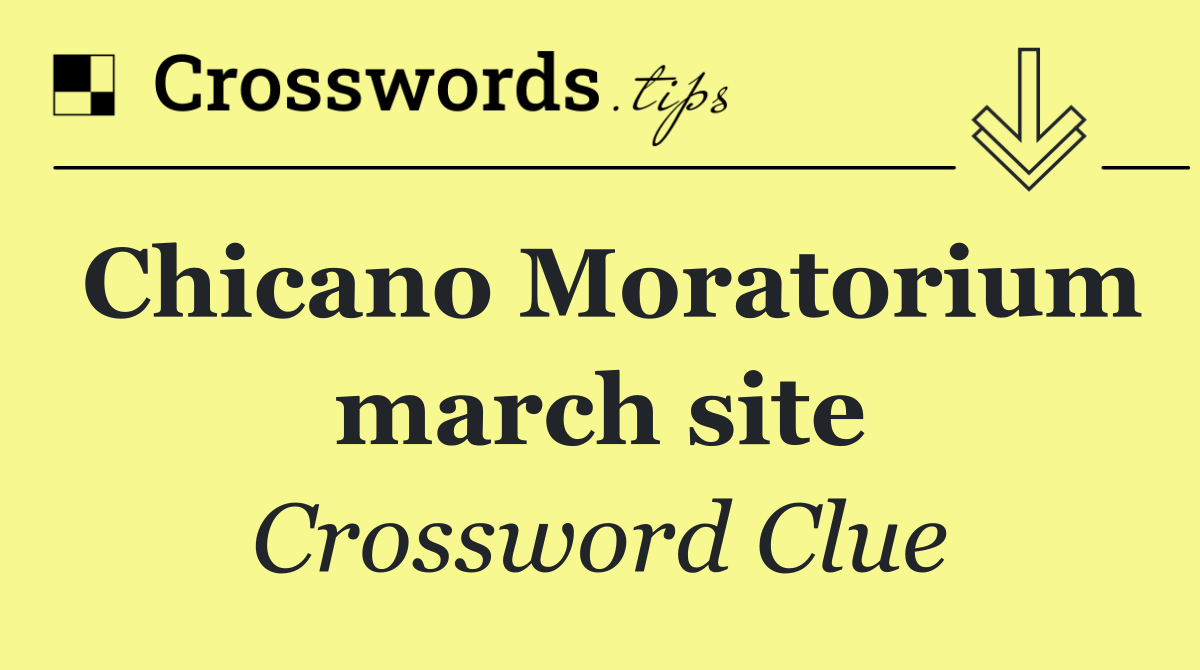 Chicano Moratorium march site