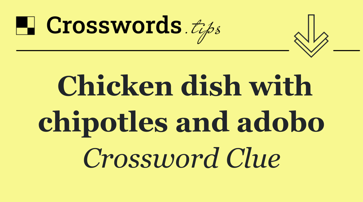 Chicken dish with chipotles and adobo