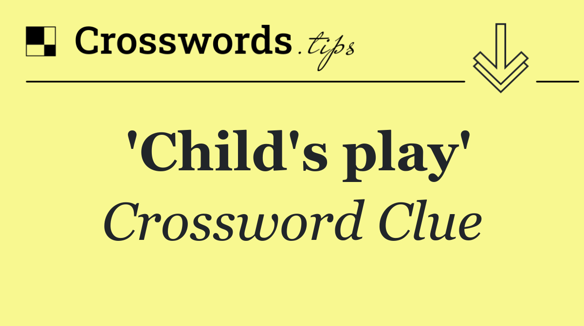 'Child's play'