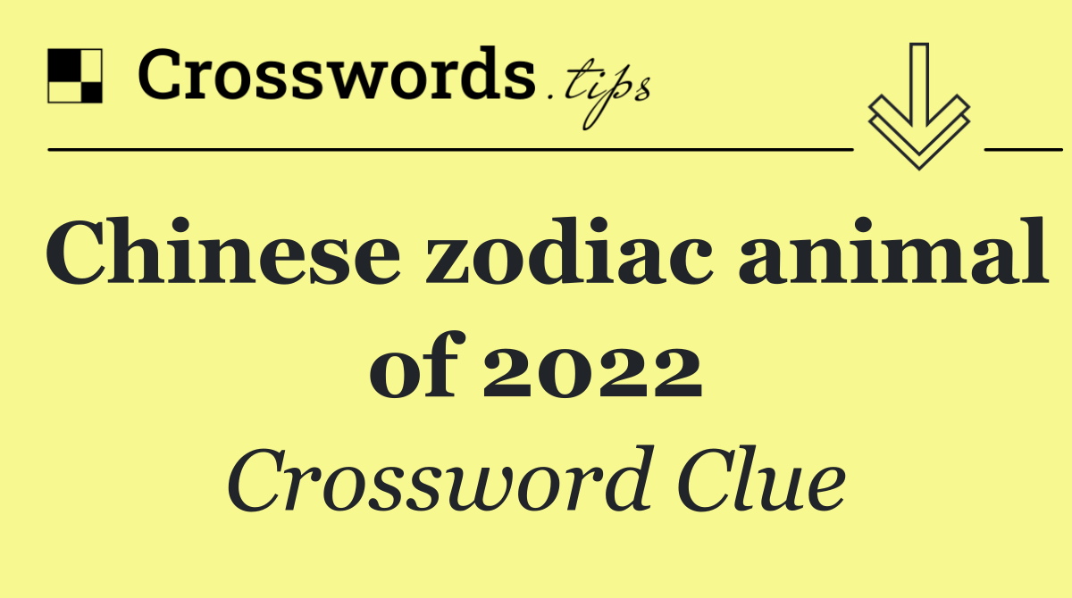 Chinese zodiac animal of 2022