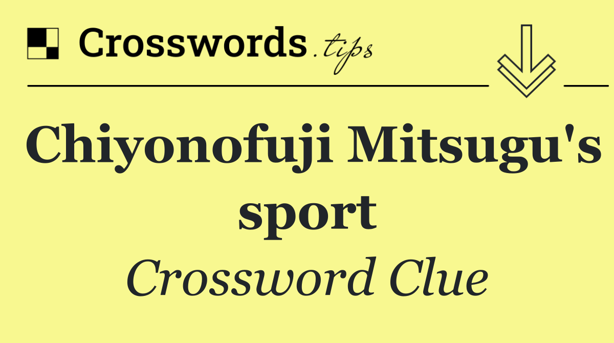 Chiyonofuji Mitsugu's sport