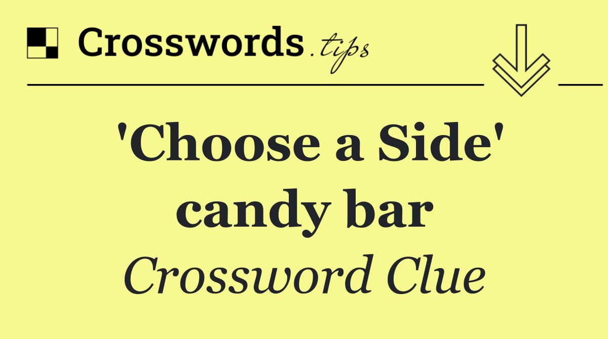 'Choose a Side' candy bar