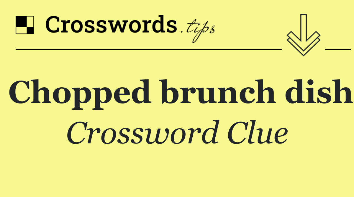 Chopped brunch dish
