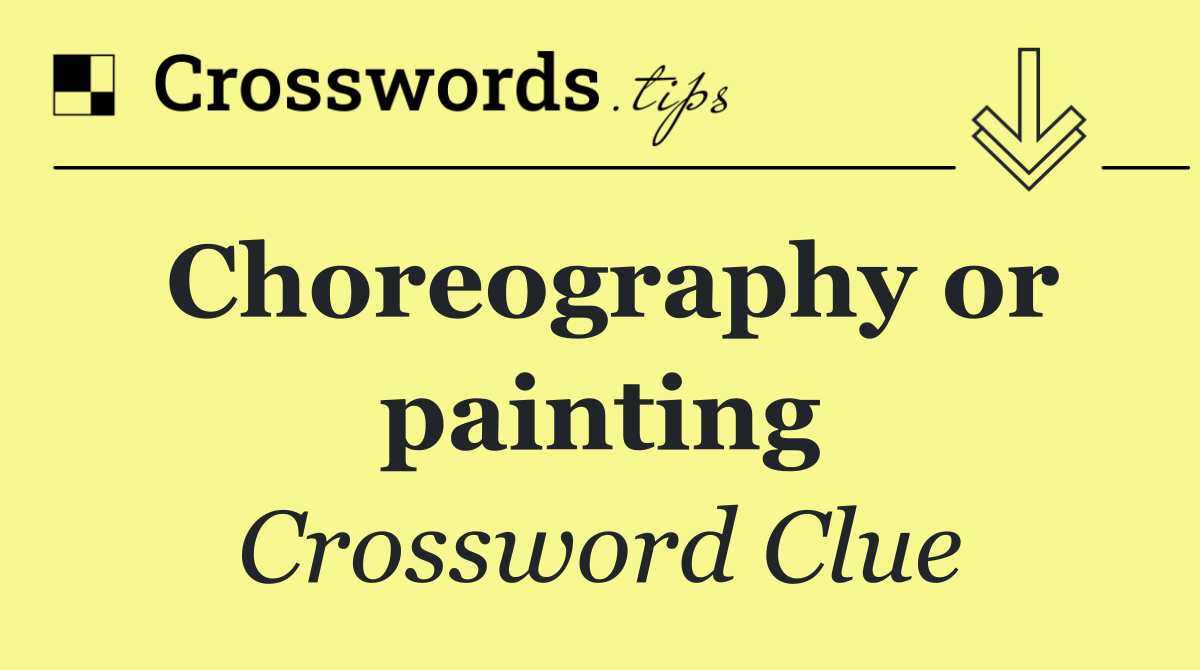 Choreography or painting
