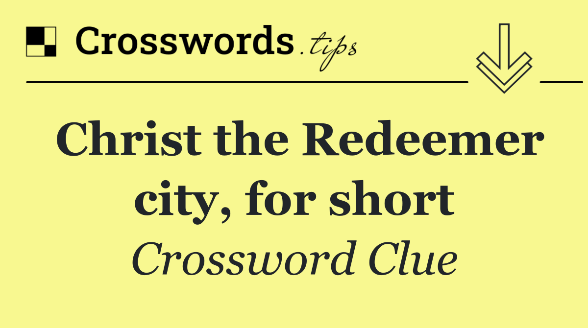 Christ the Redeemer city, for short