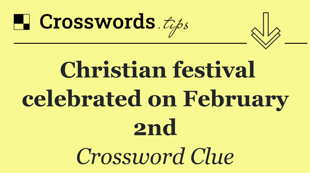 Christian festival celebrated on February 2nd