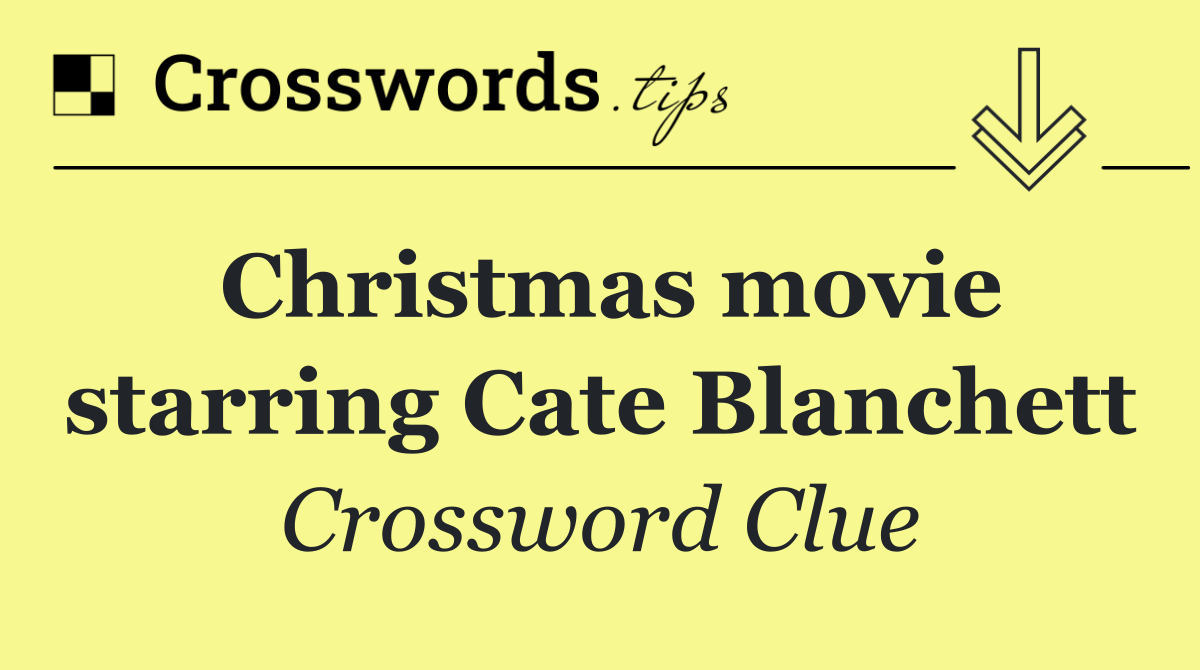 Christmas movie starring Cate Blanchett