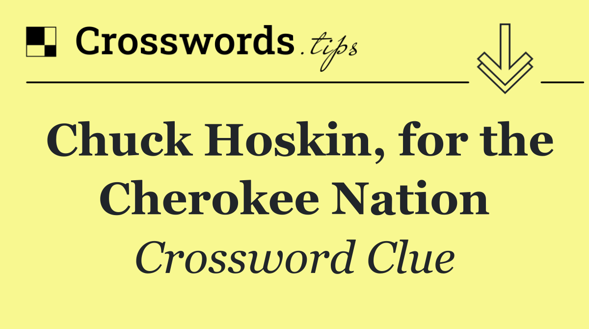 Chuck Hoskin, for the Cherokee Nation