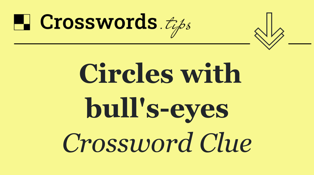 Circles with bull's eyes