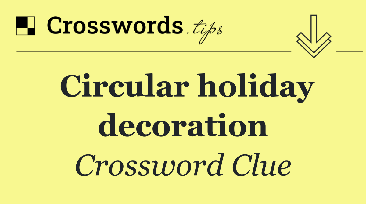 Circular holiday decoration