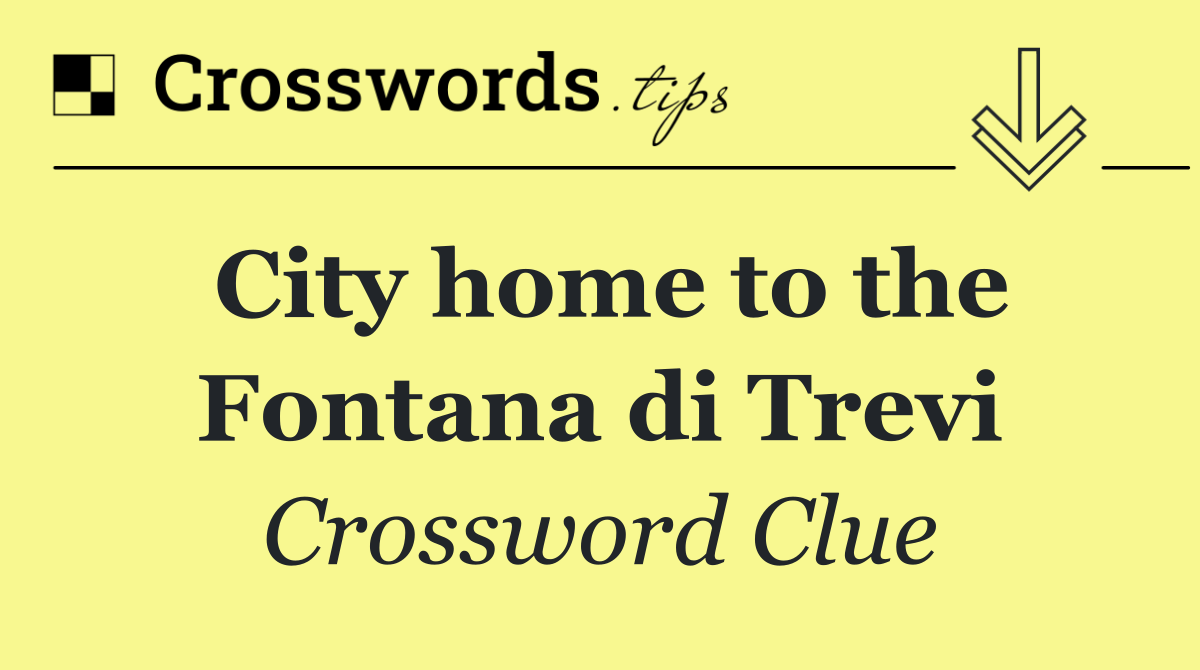 City home to the Fontana di Trevi