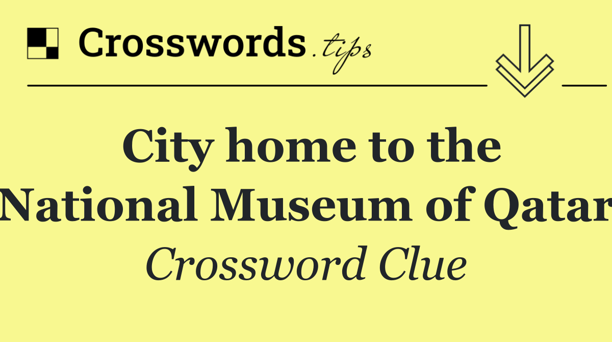 City home to the National Museum of Qatar