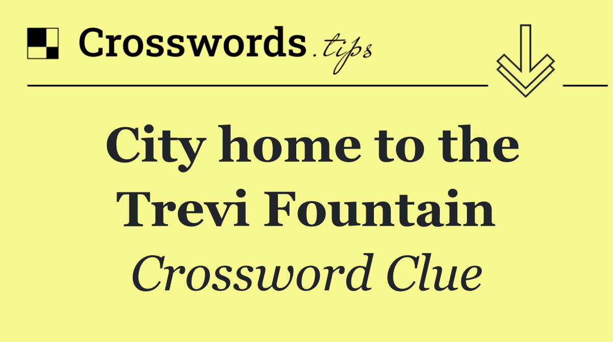 City home to the Trevi Fountain