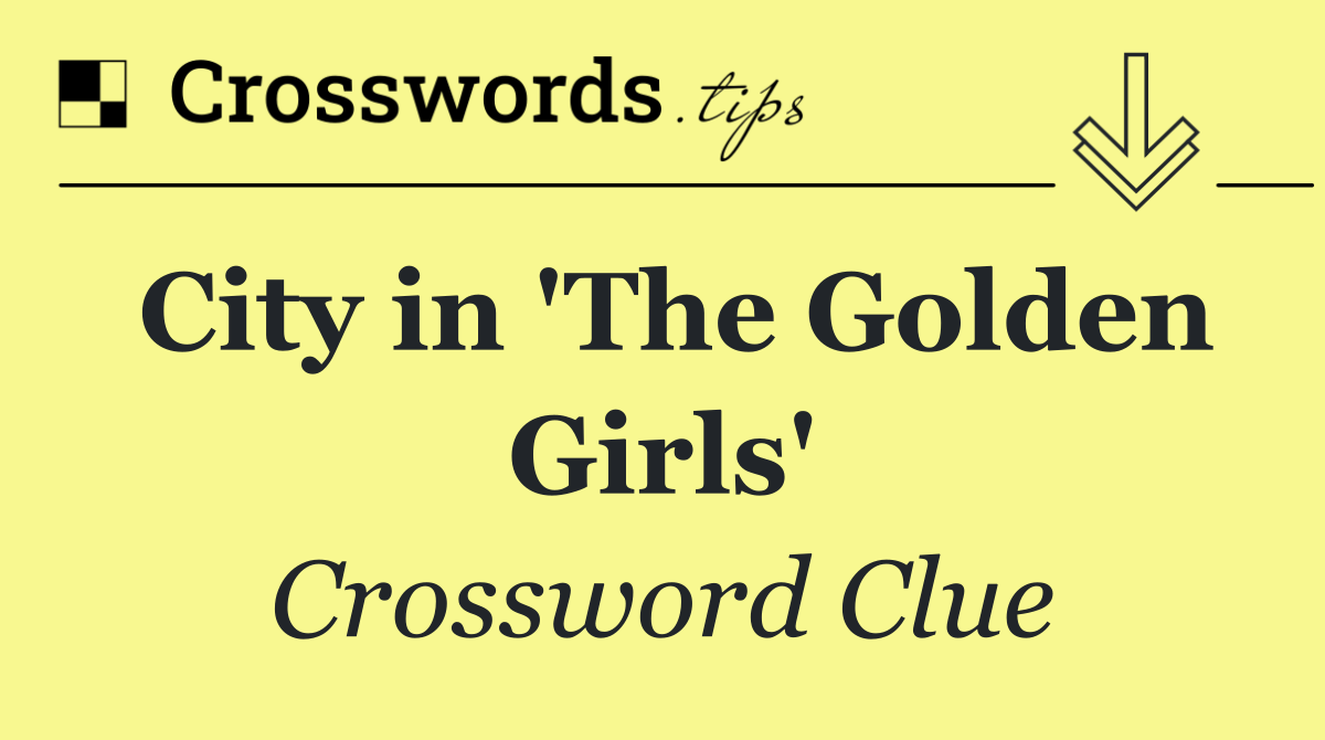 City in 'The Golden Girls'