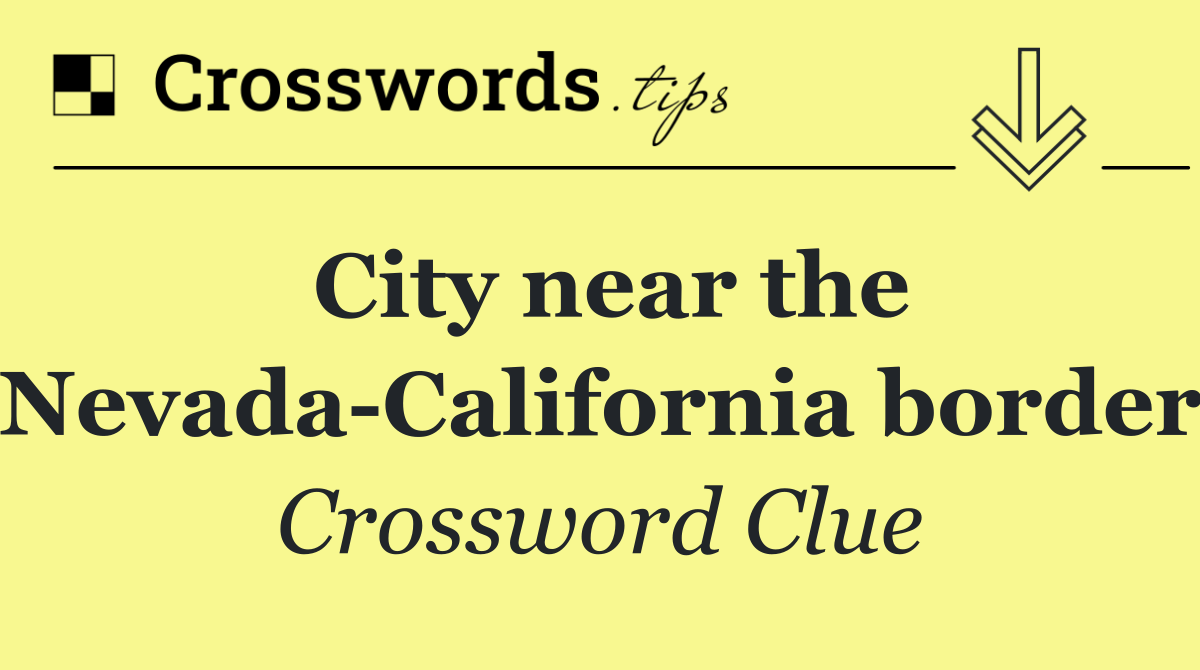 City near the Nevada California border