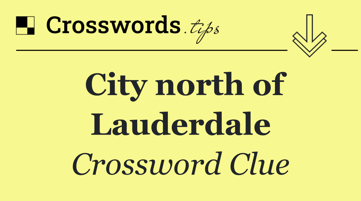 City north of Lauderdale
