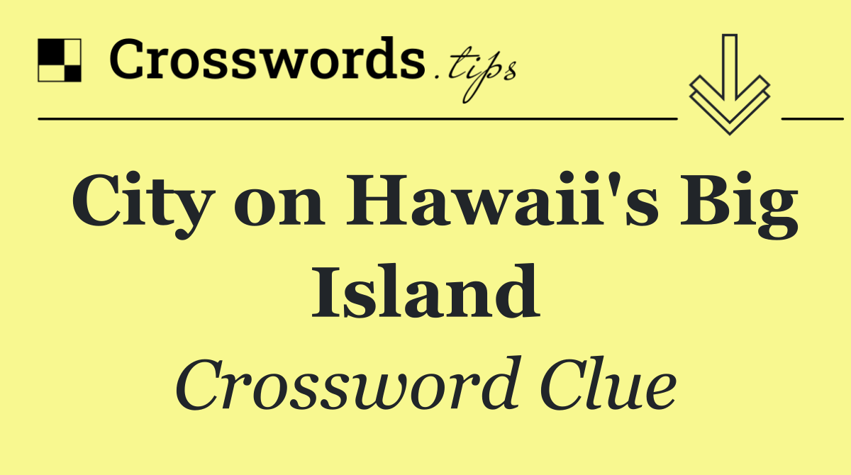City on Hawaii's Big Island