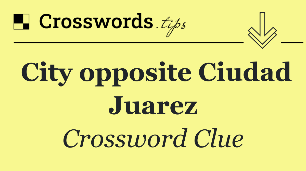 City opposite Ciudad Juarez