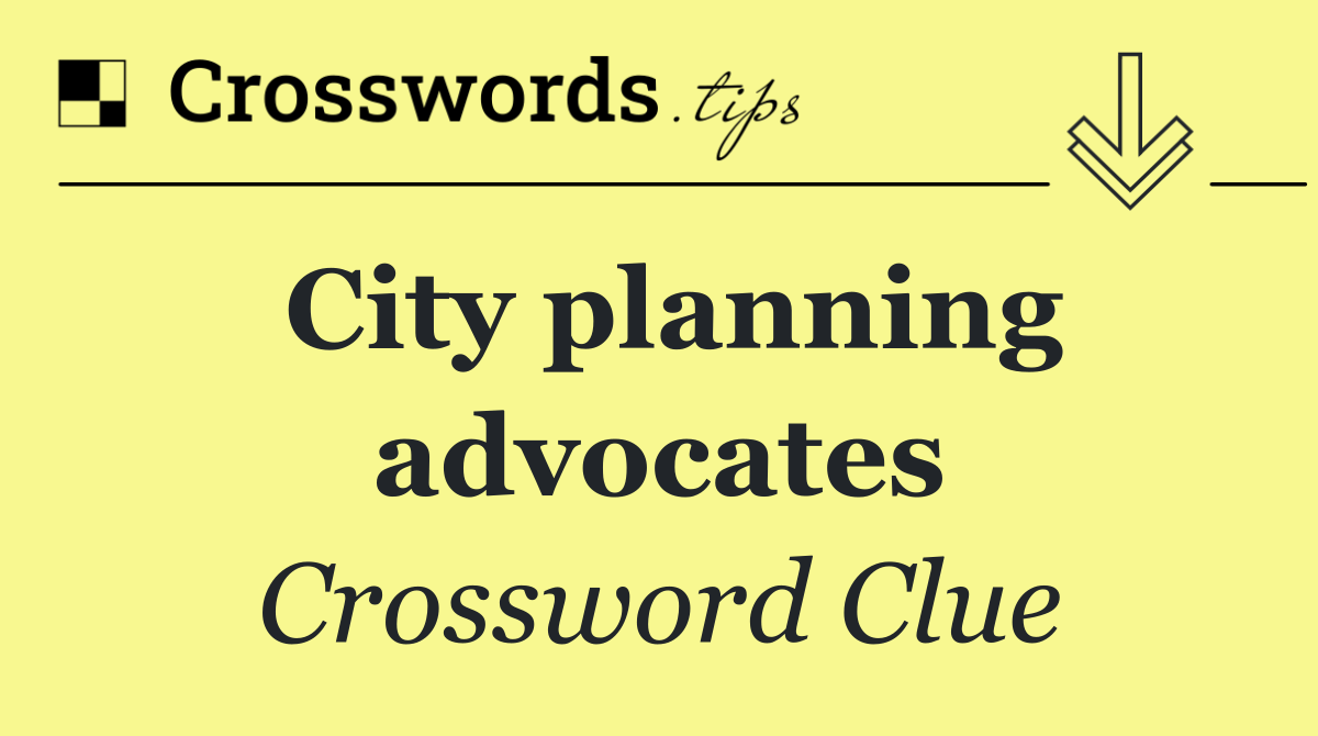 City planning advocates