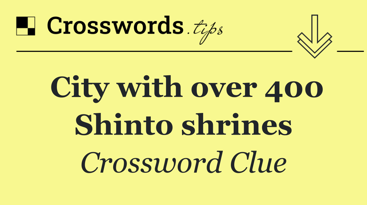 City with over 400 Shinto shrines