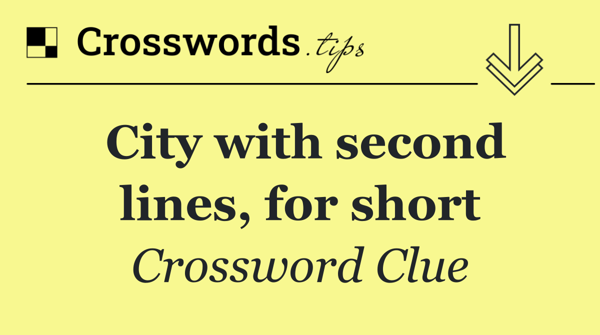 City with second lines, for short