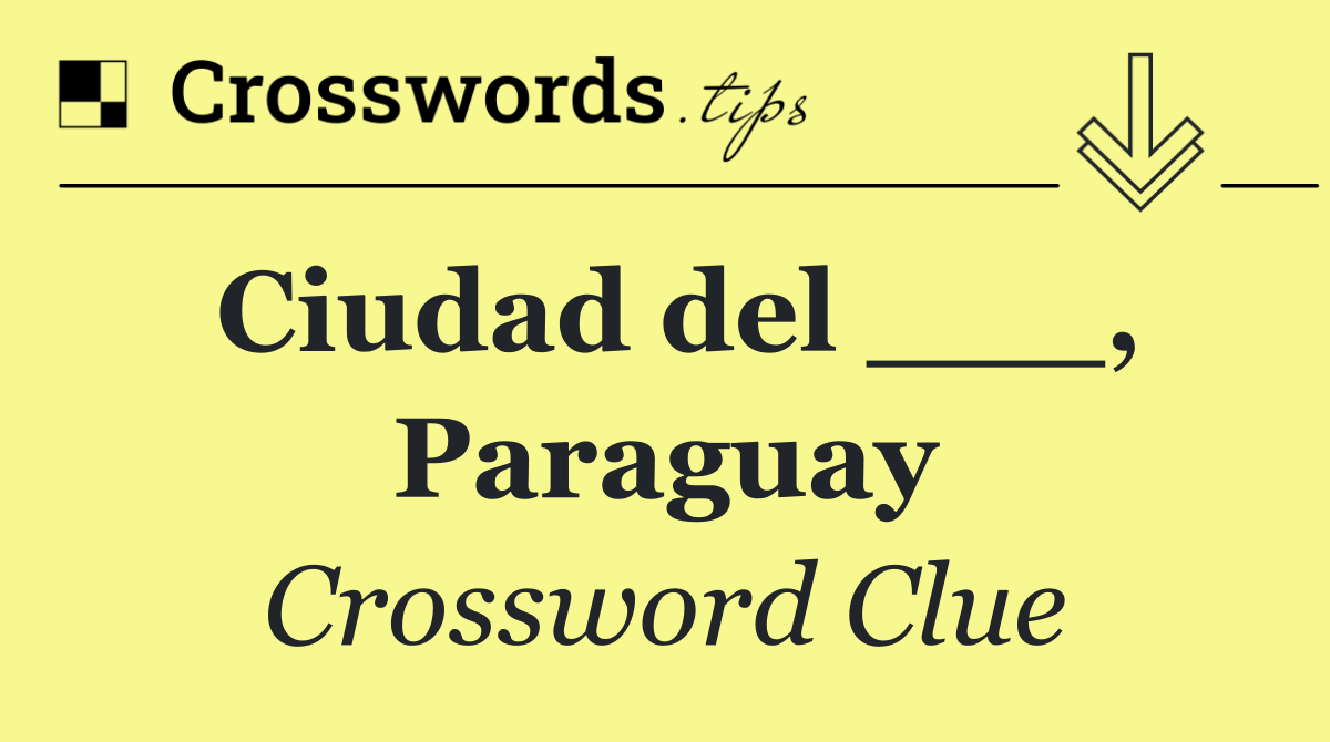 Ciudad del ___, Paraguay