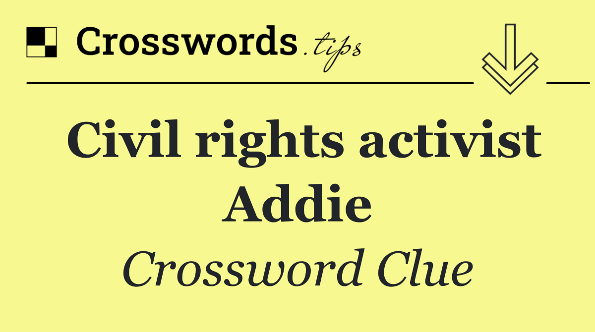 Civil rights activist Addie