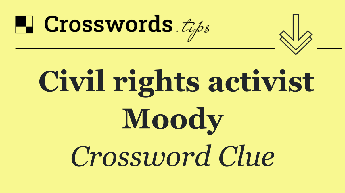 Civil rights activist Moody