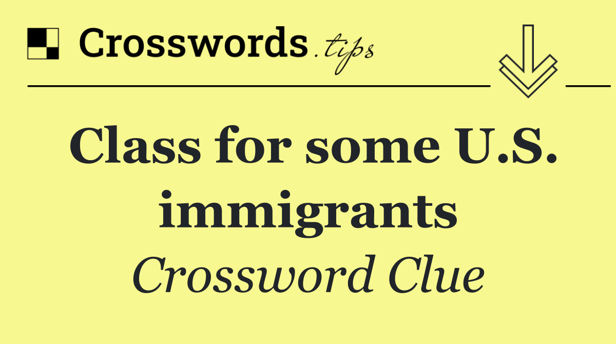 Class for some U.S. immigrants