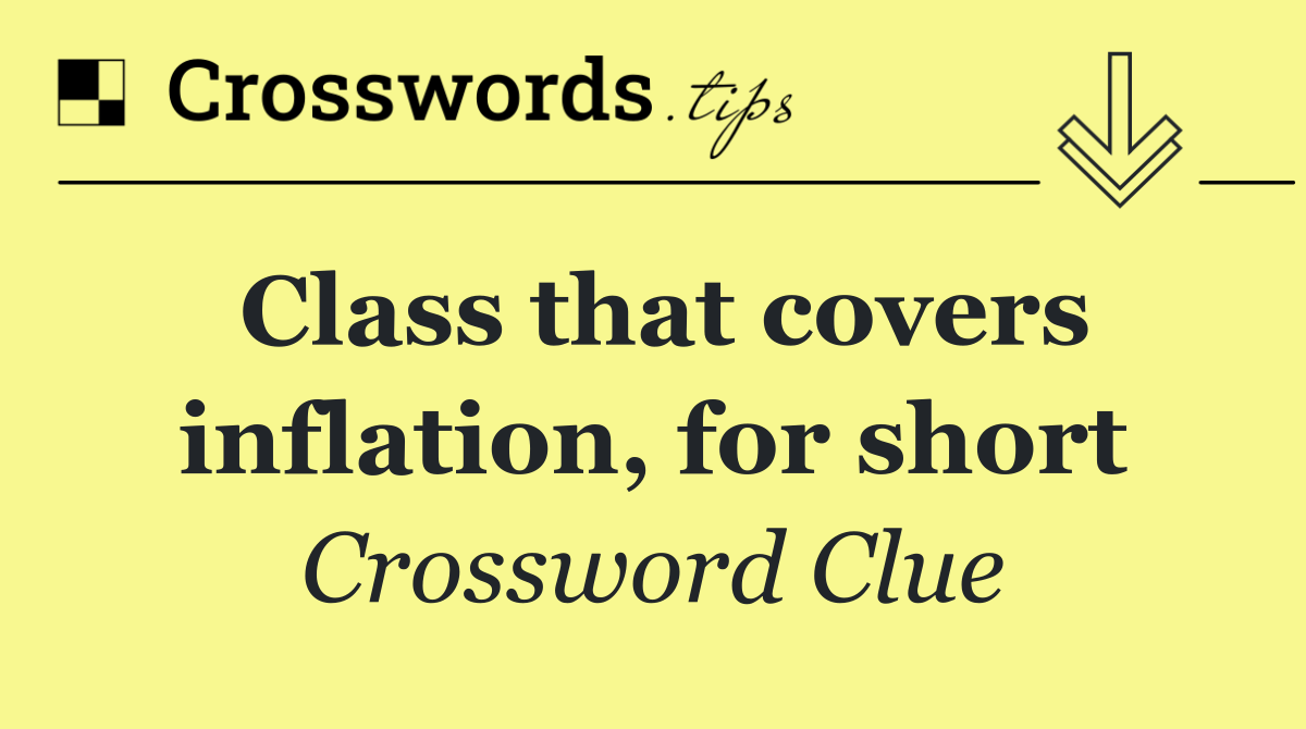 Class that covers inflation, for short