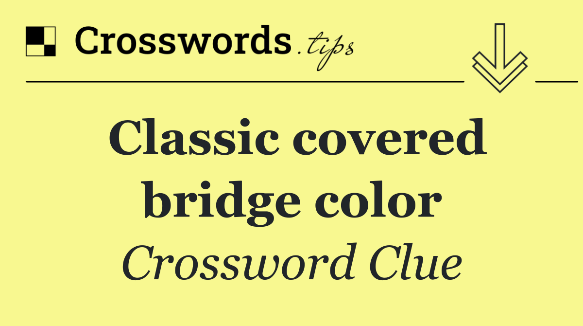 Classic covered bridge color