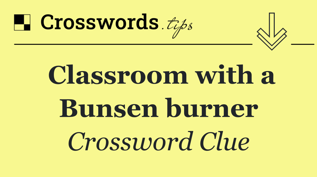 Classroom with a Bunsen burner