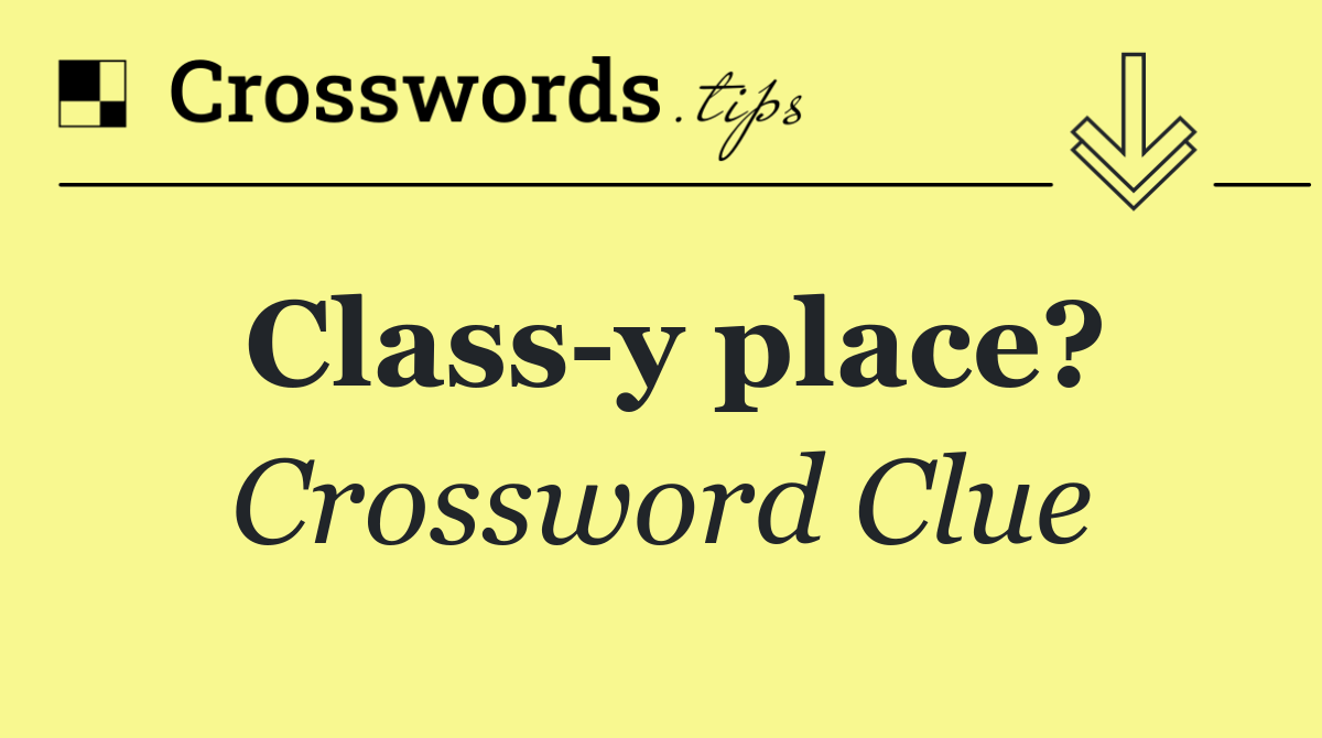 Class y place?