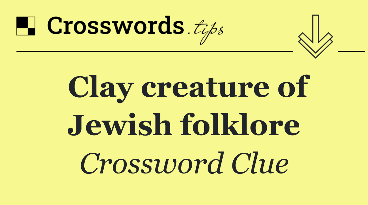 Clay creature of Jewish folklore