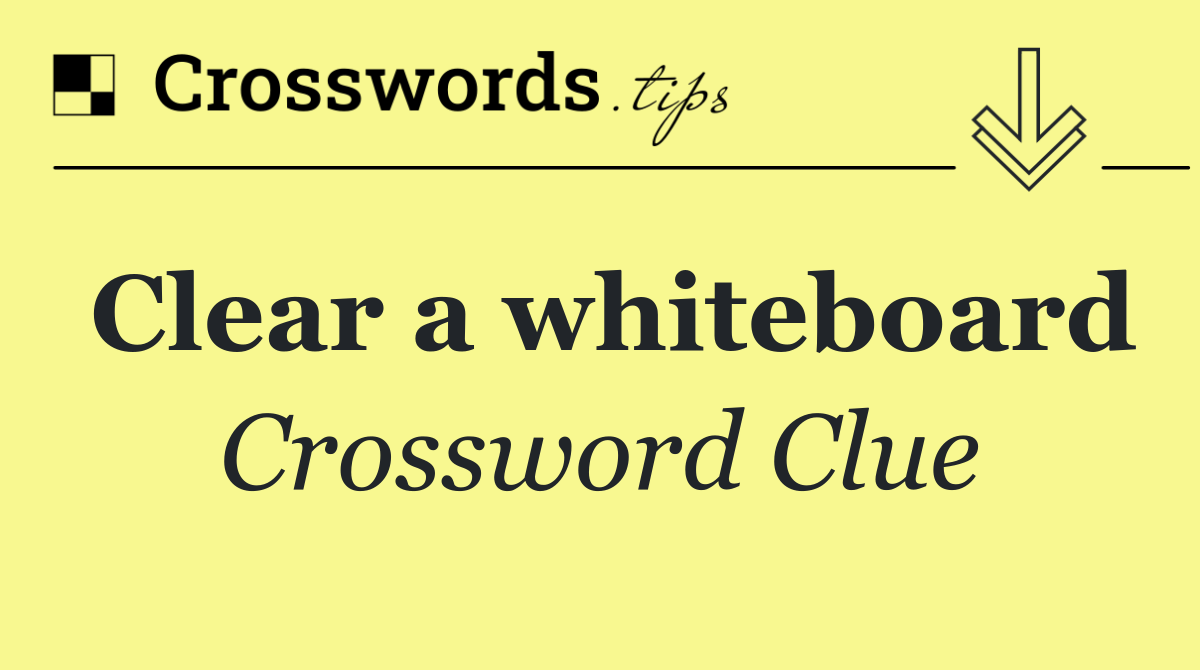 Clear a whiteboard