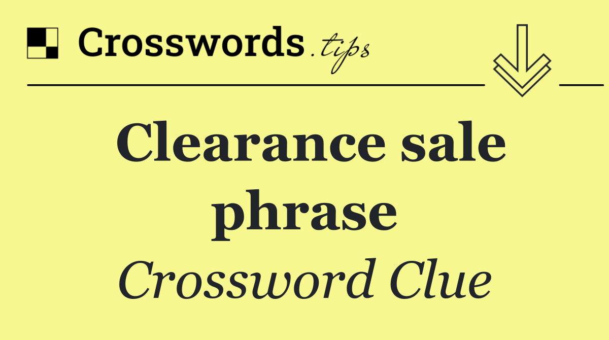 Clearance sale phrase