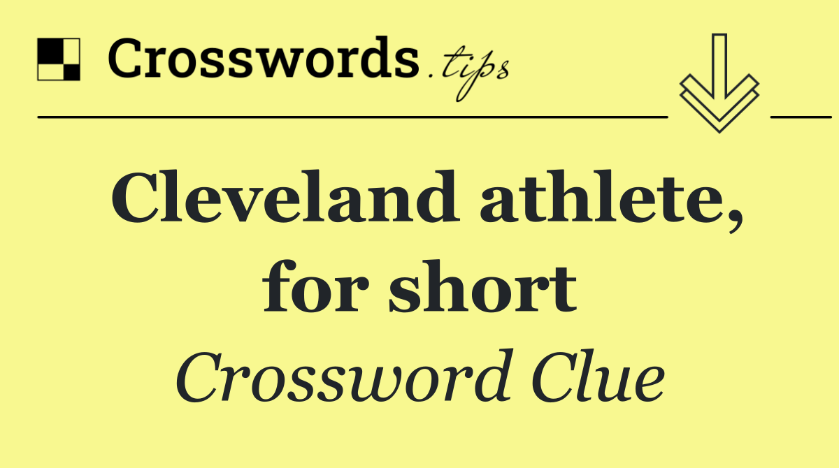 Cleveland athlete, for short