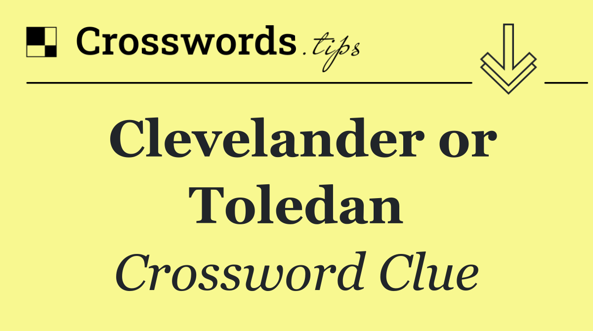 Clevelander or Toledan