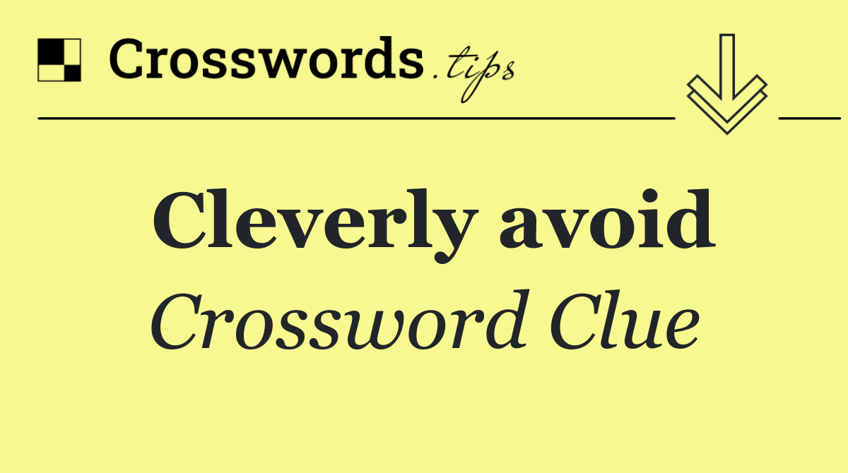 Cleverly avoid