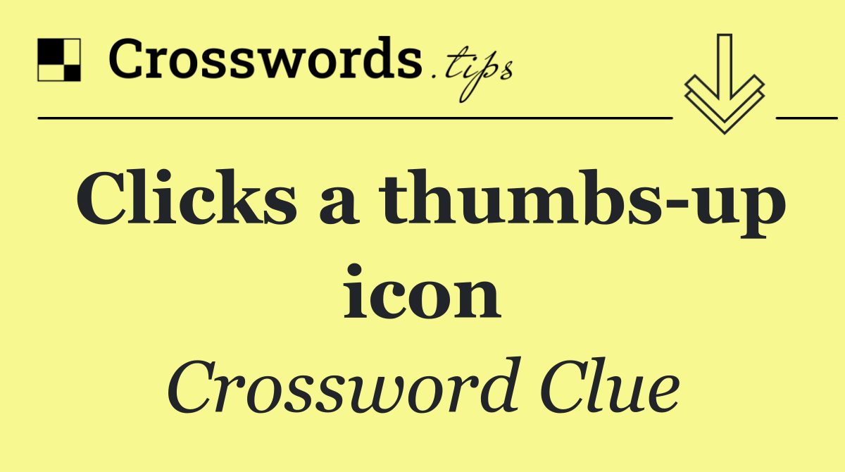 Clicks a thumbs up icon