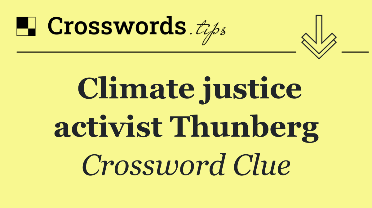 Climate justice activist Thunberg