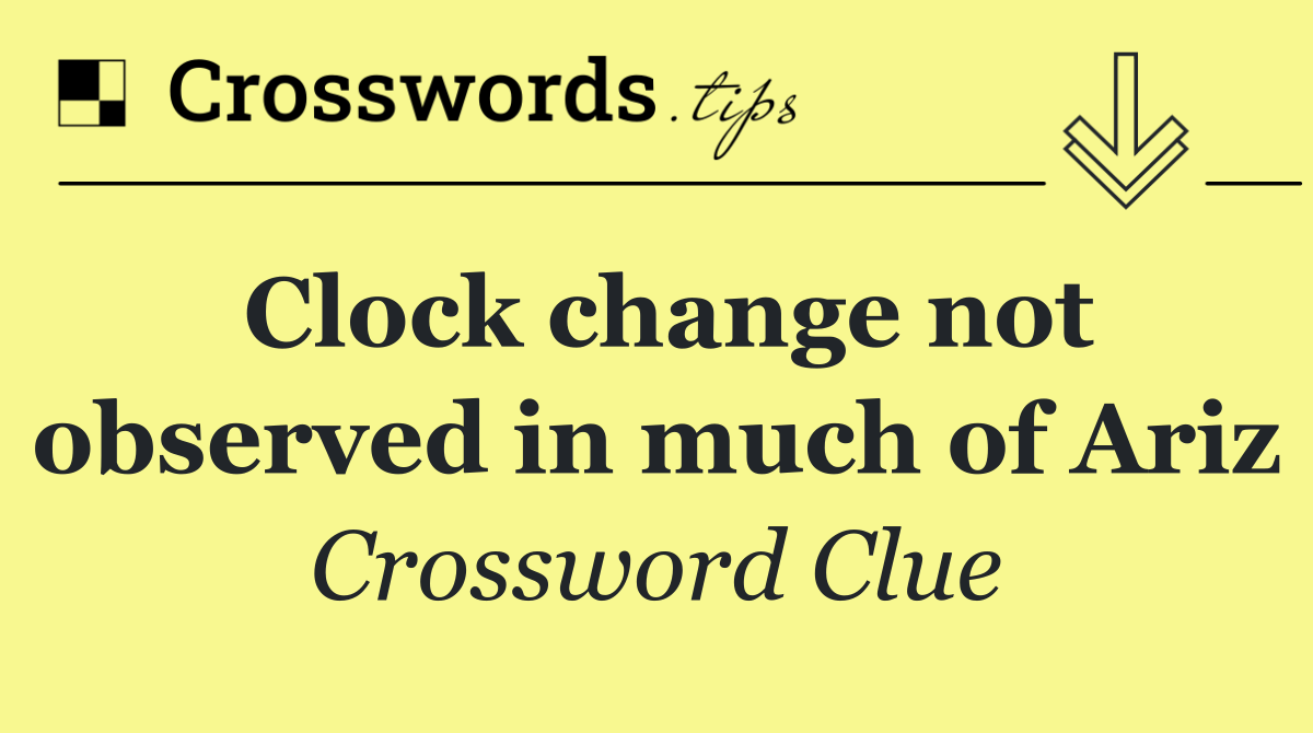 Clock change not observed in much of Ariz