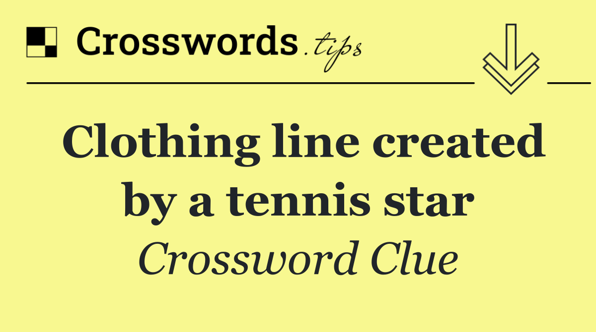 Clothing line created by a tennis star