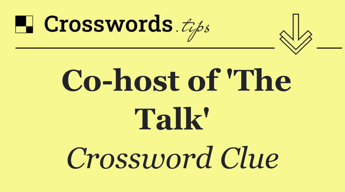Co host of 'The Talk'
