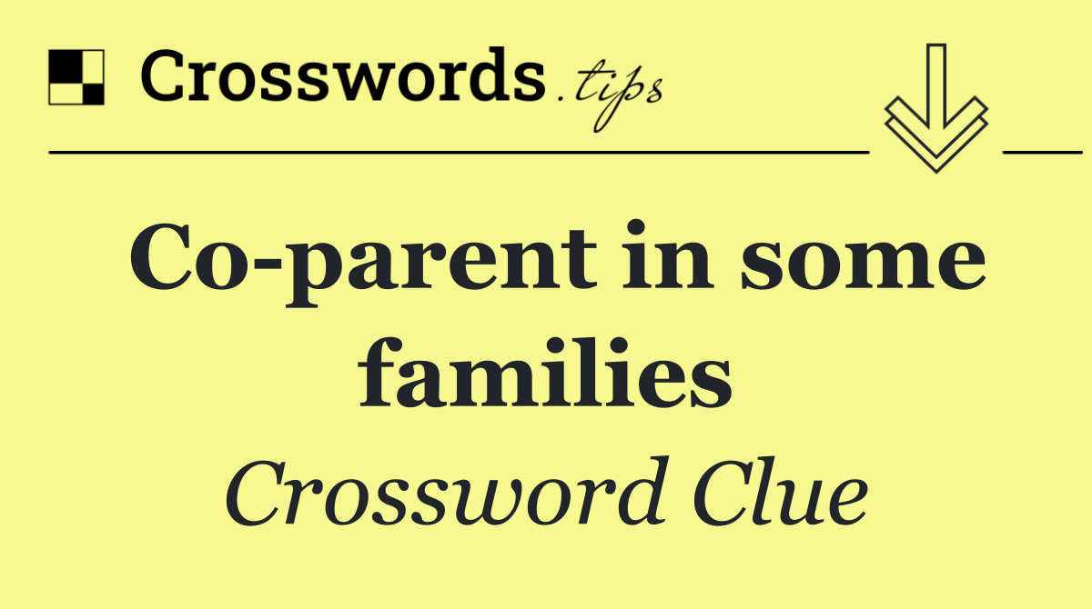 Co parent in some families