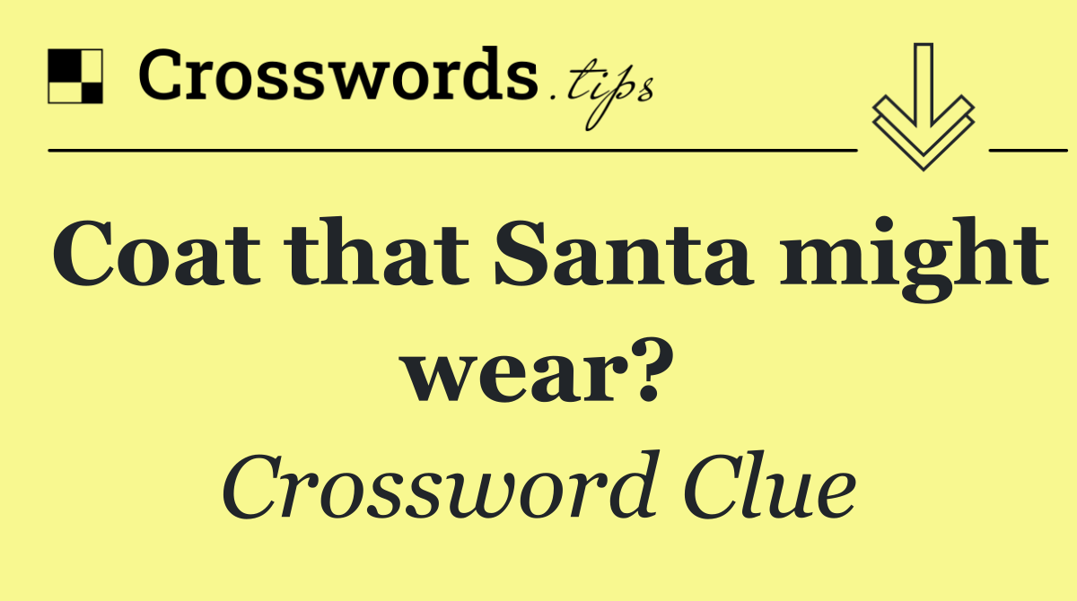 Coat that Santa might wear?