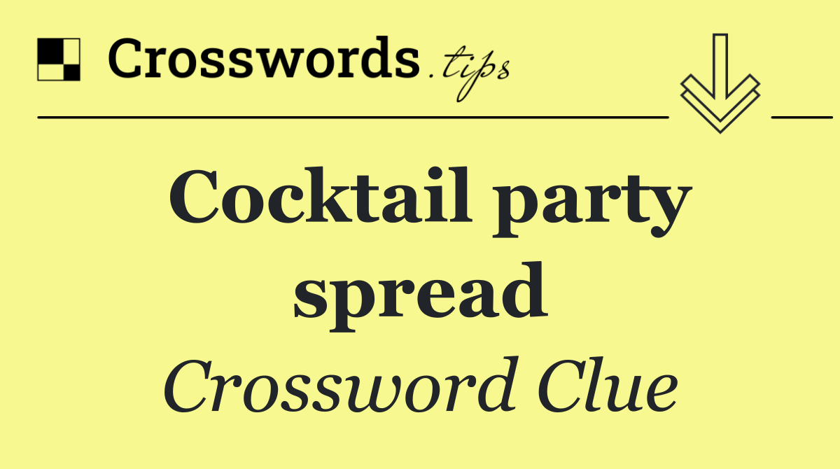 Cocktail party spread