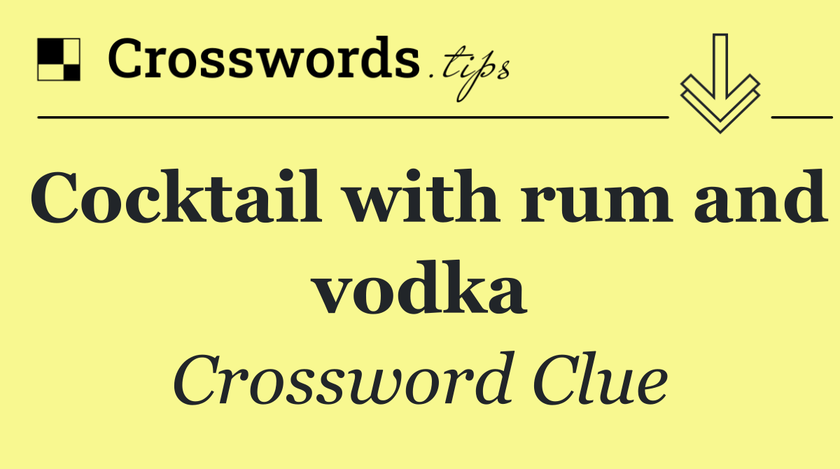 Cocktail with rum and vodka