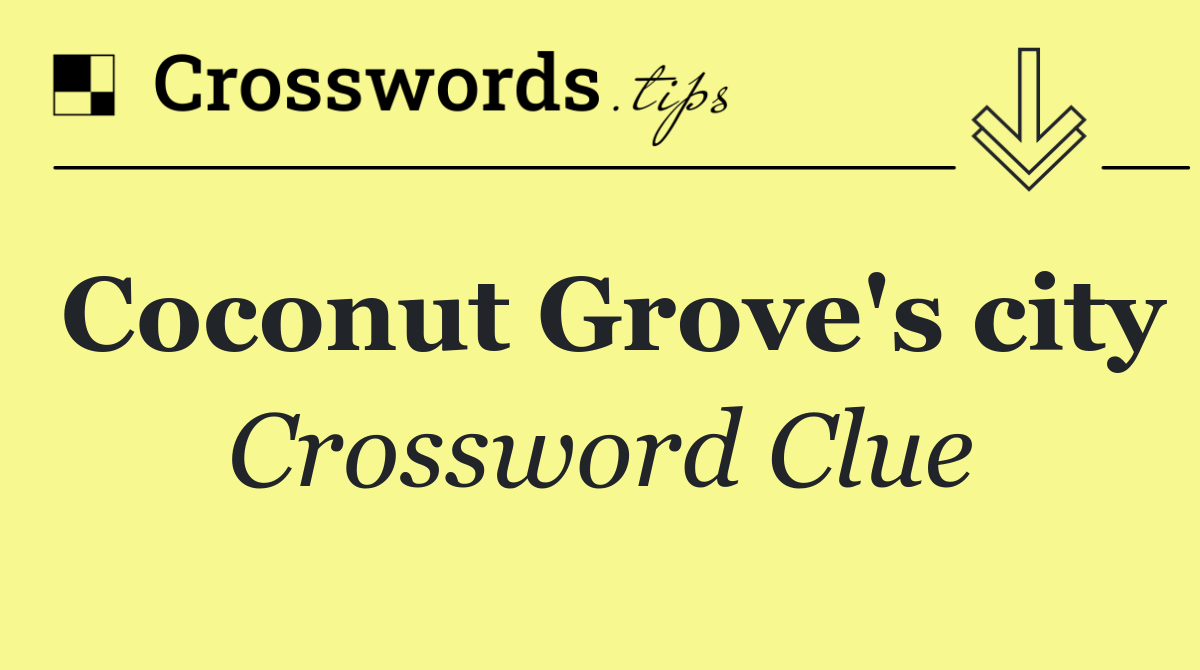 Coconut Grove's city